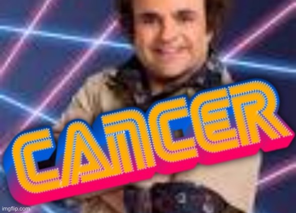 I can’t wait for cancer 2 | image tagged in schwoz cancer | made w/ Imgflip meme maker