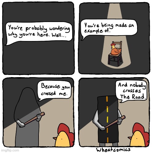 Chicken's punishment | image tagged in chicken,chickens,road,cross,comics,comics/cartoons | made w/ Imgflip meme maker