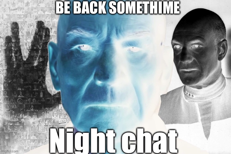 I’ll have more time after cross country ends | BE BACK SOMETHIME; Night chat | image tagged in professor x-files | made w/ Imgflip meme maker