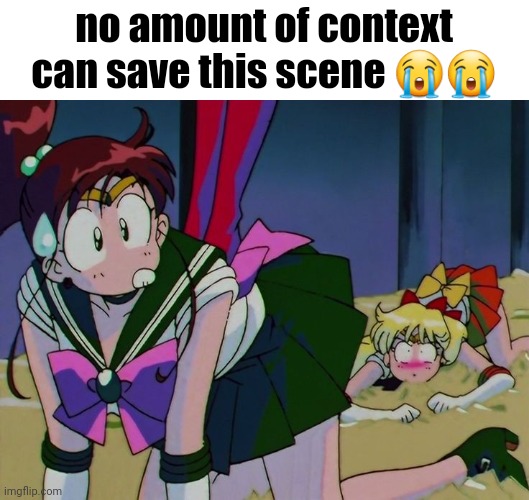 no amount of context can save this scene 😭😭 | made w/ Imgflip meme maker