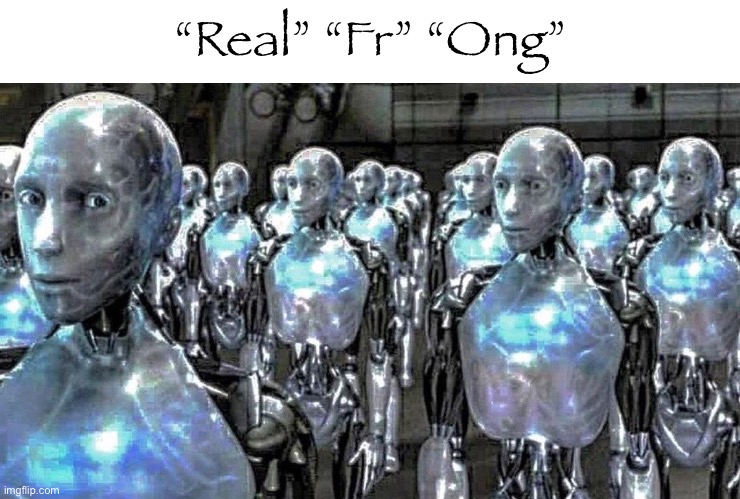 so called free thinkers | “Real” “Fr” “Ong” | image tagged in so called free thinkers | made w/ Imgflip meme maker