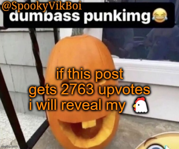 it is actually impossible to hit it | if this post gets 2763 upvotes i will reveal my 🐔 | made w/ Imgflip meme maker
