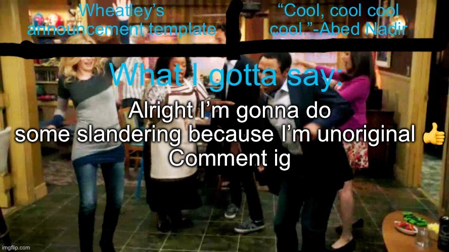 Wheatleys new temp lmao | Alright I’m gonna do some slandering because I’m unoriginal 👍
Comment ig | image tagged in wheatleys new temp lmao | made w/ Imgflip meme maker