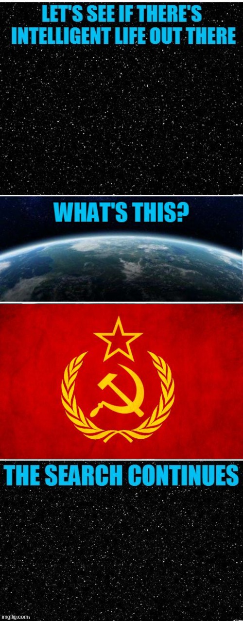 There is no intelligence in communism | image tagged in the search continues fixed | made w/ Imgflip meme maker