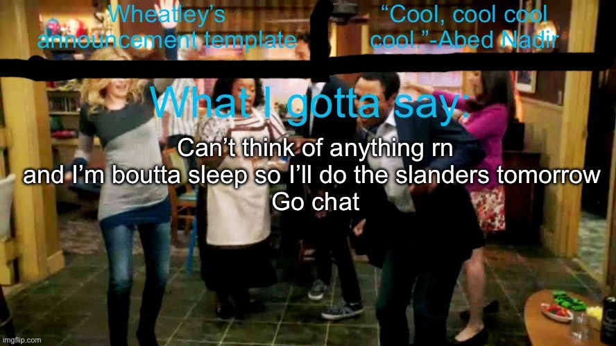 Wheatleys new temp lmao | Can’t think of anything rn and I’m boutta sleep so I’ll do the slanders tomorrow 
Go chat | image tagged in wheatleys new temp lmao | made w/ Imgflip meme maker