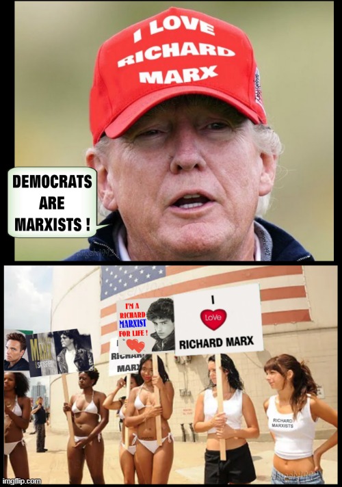 weirdo creep trump | image tagged in marxism,richard marx,donald trump is an idiot,clown car republicans,donald trump the clown,pop music | made w/ Imgflip meme maker