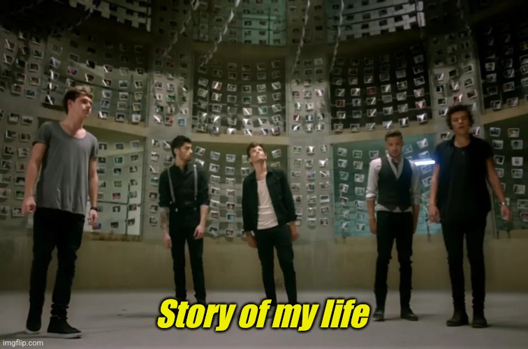 Story of my life | made w/ Imgflip meme maker