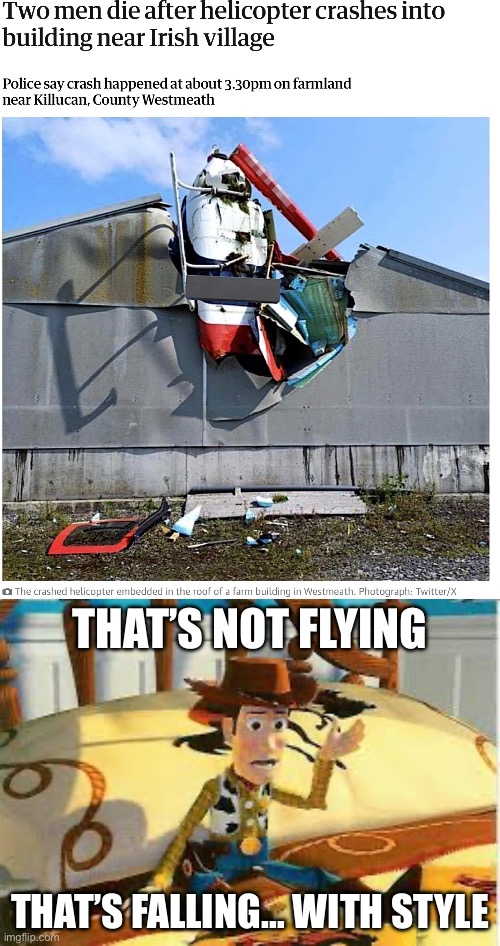 Not flying | THAT’S NOT FLYING; THAT’S FALLING… WITH STYLE | image tagged in falling with style,helicopter,crash | made w/ Imgflip meme maker