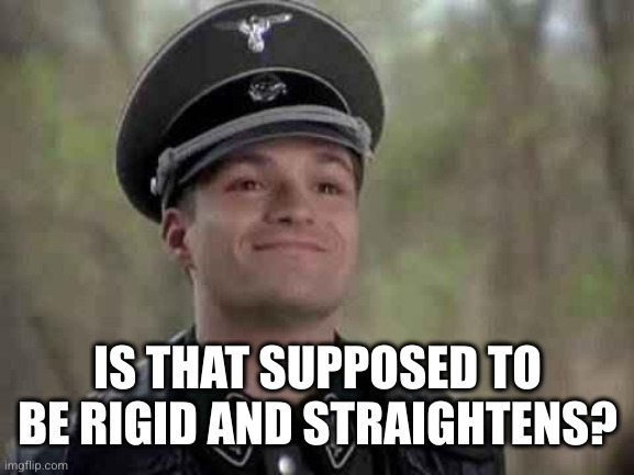 grammar nazi | IS THAT SUPPOSED TO BE RIGID AND STRAIGHTENS? | image tagged in grammar nazi | made w/ Imgflip meme maker