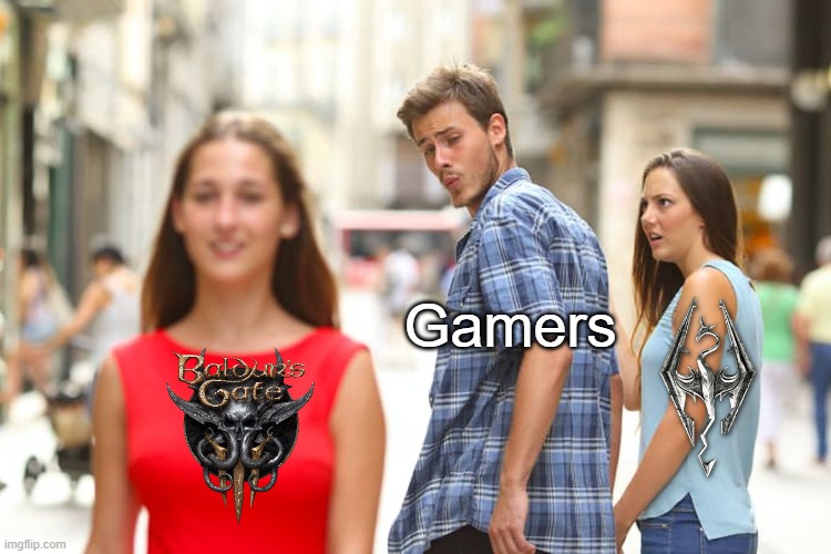 Skyrim has competition | Gamers | image tagged in memes,distracted boyfriend,gaming,skyrim,baldur's gate 3 | made w/ Imgflip meme maker