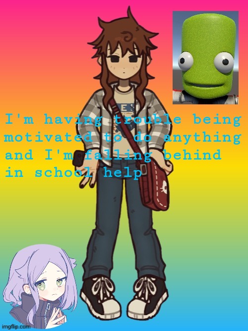 Epilektoi Announcement 2.1 | I'm having trouble being
motivated to do anything
and I'm falling behind
in school help | image tagged in epilektoi announcement 2 1 | made w/ Imgflip meme maker
