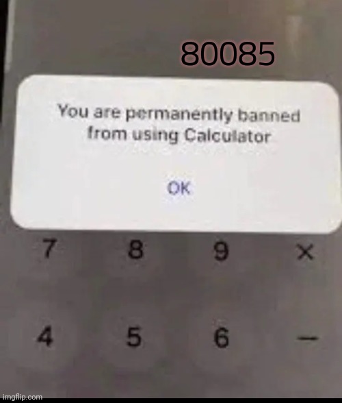 If you know what that number means, we are friends | 80085 | made w/ Imgflip meme maker