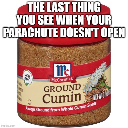 Parachute Fail | THE LAST THING YOU SEE WHEN YOUR PARACHUTE DOESN'T OPEN | image tagged in dark humor | made w/ Imgflip meme maker