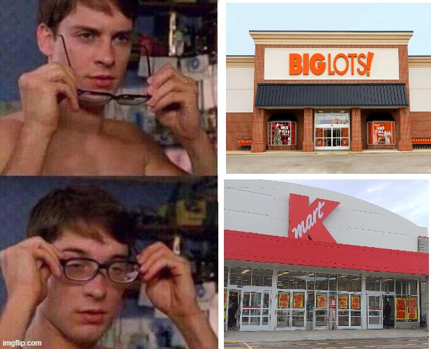 Big lots kmart | image tagged in spiderman glasses,big lots,kmart | made w/ Imgflip meme maker