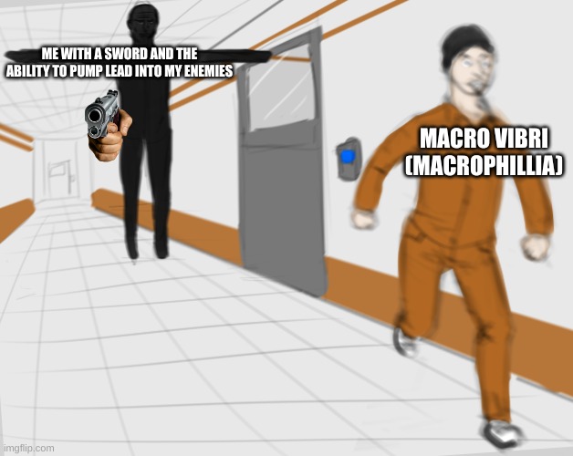 Giant thingy getting MACED | ME WITH A SWORD AND THE ABILITY TO PUMP LEAD INTO MY ENEMIES; MACRO VIBRI (MACROPHILLIA) | image tagged in scp tpose,vibri | made w/ Imgflip meme maker