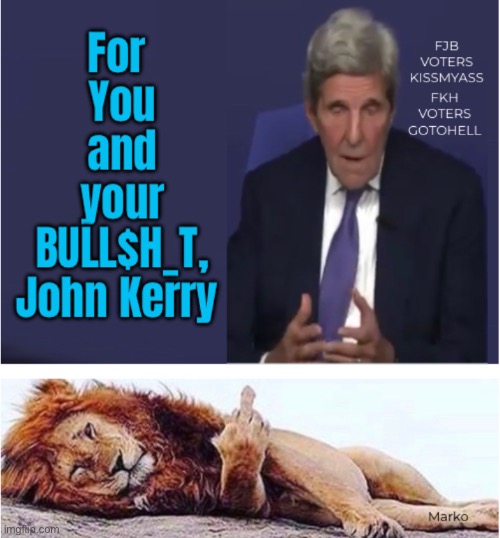 No, Mr Potatohead…. I call BS.   Now, GO AWAY — You’re DISMISSED | image tagged in memes,john kerry,and all u power n control leftist freaks,control yerself not me,progressives leftists dems kissmyass | made w/ Imgflip meme maker