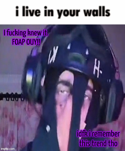 SAK reaction ig 2 | I fucking knew it.
FOAP OUY!! idfk i remember this trend tho | image tagged in sak reaction ig 2 | made w/ Imgflip meme maker