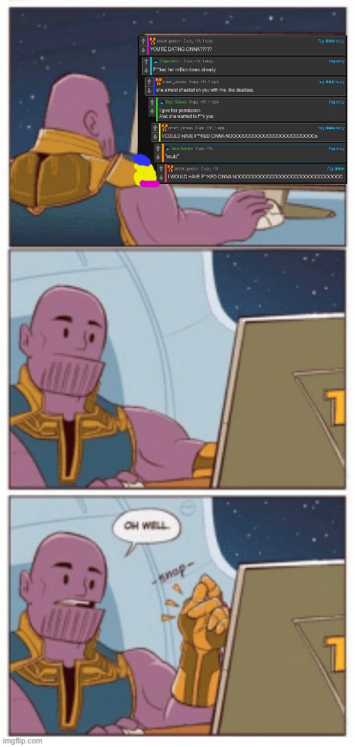 Thanos computer snap | image tagged in thanos computer snap | made w/ Imgflip meme maker