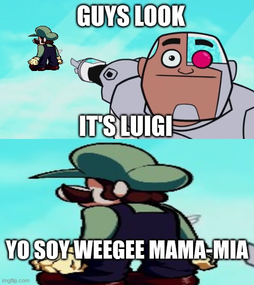 Yo Soy weegee | IT'S LUIGI; GUYS LOOK; YO SOY WEEGEE MAMA-MIA | image tagged in guys look a birdie | made w/ Imgflip meme maker