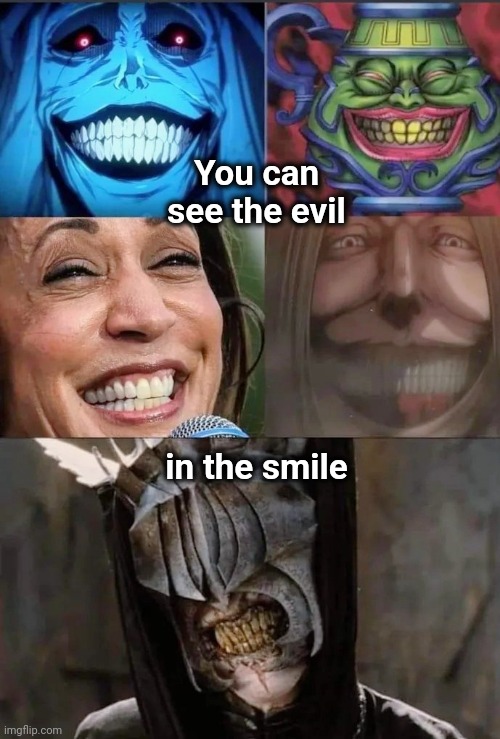 . . . and the laugh | You can see the evil; in the smile | image tagged in kamala harris,kamikaze,laughing villains,masa,super hero,no need to thank me | made w/ Imgflip meme maker