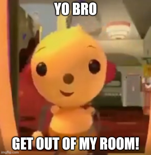 Yo Bro Get Out Of My Room! | YO BRO; GET OUT OF MY ROOM! | image tagged in yo bro x,asthma | made w/ Imgflip meme maker