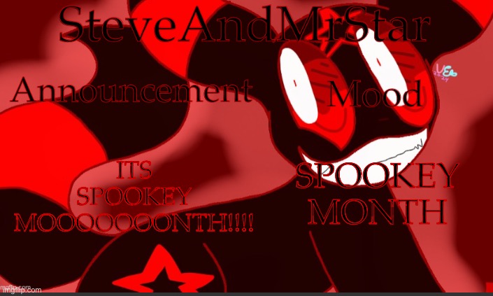 YAAAAAAAAAAY | ITS SPOOKEY MOOOOOOONTH!!!! SPOOKEY MONTH | image tagged in steveandmrstar announcement temp credits to uni | made w/ Imgflip meme maker