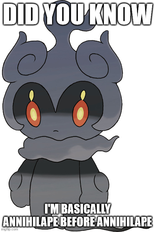 Annihilape before Annihilape.mp3 | DID YOU KNOW; I'M BASICALLY ANNIHILAPE BEFORE ANNIHILAPE | image tagged in marshadow | made w/ Imgflip meme maker