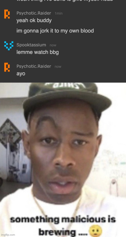 image tagged in something malicious is brewing | made w/ Imgflip meme maker