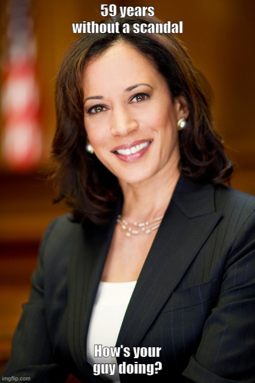 scandal | 59 years without a scandal; How's your guy doing? | image tagged in kamala harris | made w/ Imgflip meme maker