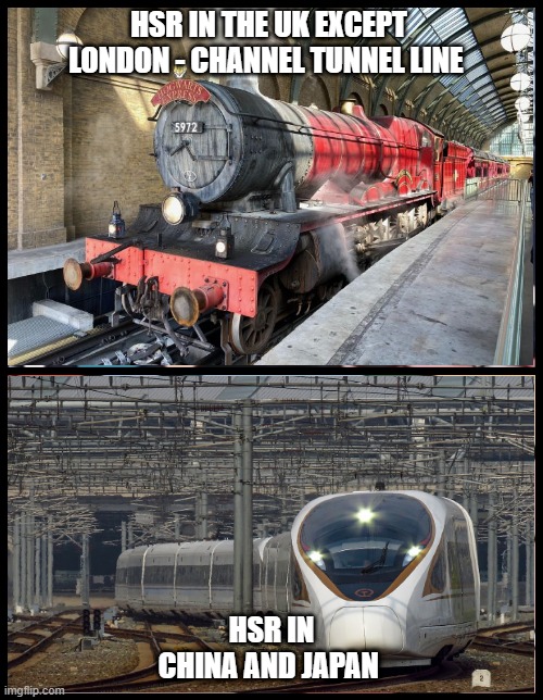 HSR in the UK | HSR IN THE UK EXCEPT LONDON - CHANNEL TUNNEL LINE; HSR IN CHINA AND JAPAN | image tagged in memes | made w/ Imgflip meme maker