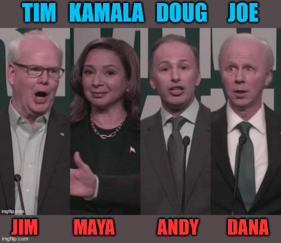 SNL Blue Crew | TIM   KAMALA   DOUG     JOE; JIM          MAYA            ANDY        DANA | image tagged in snl turns 50 | made w/ Imgflip meme maker