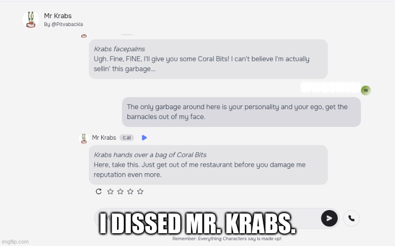 burn mark | HFHJDJDIDNDJ; I DISSED MR. KRABS. | image tagged in mr krabs | made w/ Imgflip meme maker