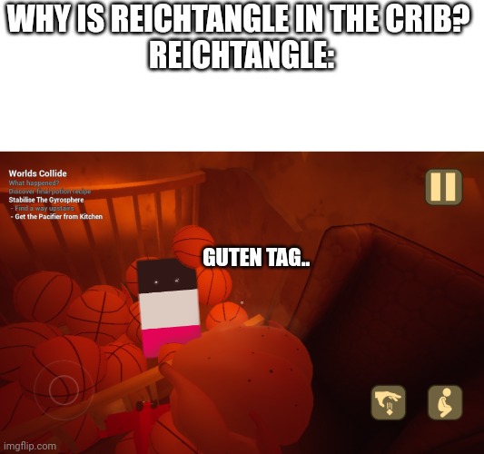 Reichtangle In Baby In Yellow? | WHY IS REICHTANGLE IN THE CRIB? 
REICHTANGLE:; GUTEN TAG.. | image tagged in games,reichtangle,crib | made w/ Imgflip meme maker