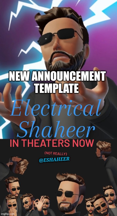 NEW ANNOUNCEMENT TEMPLATE; @ESHAHEER | made w/ Imgflip meme maker