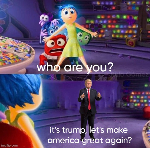 trump meets inside out 2 characters | image tagged in donald trump,trump,inside out,inside out 2,make america great again,maga | made w/ Imgflip meme maker