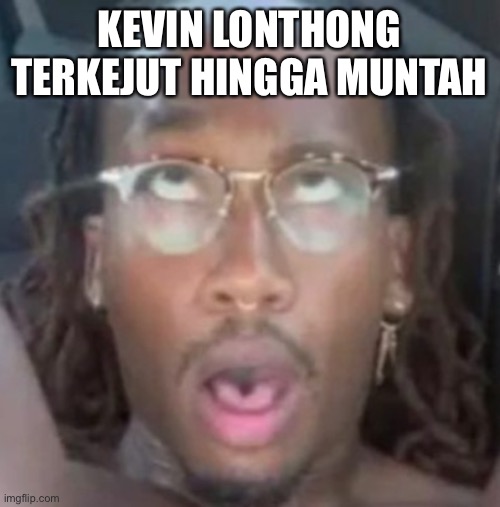 ambatukam | KEVIN LONTHONG TERKEJUT HINGGA MUNTAH | image tagged in ambatukam | made w/ Imgflip meme maker