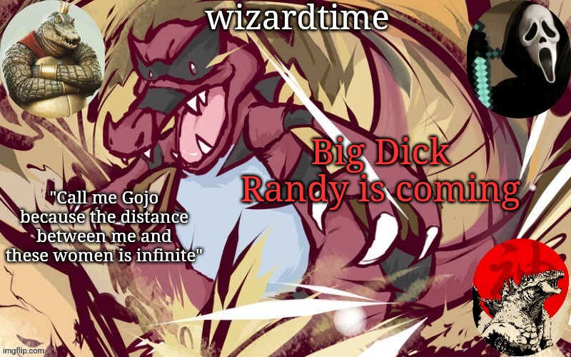 wizardtime | Big Dick Randy is coming | image tagged in wizardtime | made w/ Imgflip meme maker