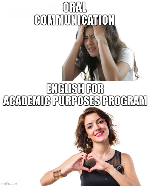 URGH | ORAL
COMMUNICATION; ENGLISH FOR ACADEMIC PURPOSES PROGRAM | image tagged in me watching/recommending,english | made w/ Imgflip meme maker