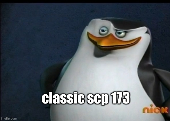 Classic | classic scp 173 | image tagged in classic | made w/ Imgflip meme maker