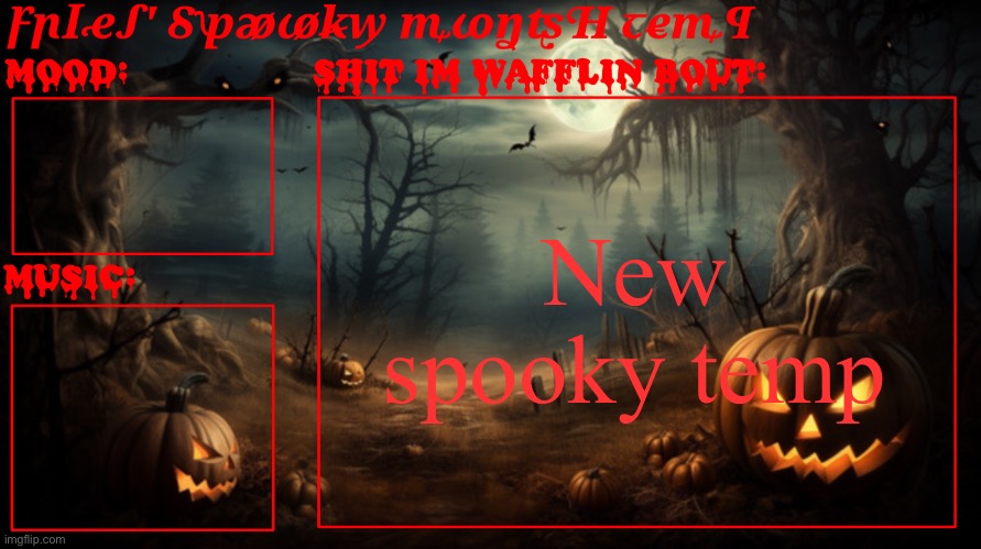 Fries spooky month temp | New spooky temp | image tagged in fries spooky month temp | made w/ Imgflip meme maker