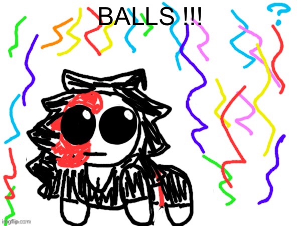 Claire autism creature | BALLS !!! | image tagged in claire autism creature | made w/ Imgflip meme maker