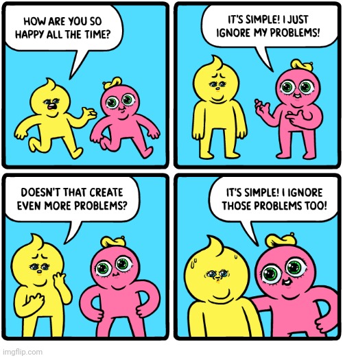 Happiness | image tagged in happy,happiness,comics,comics/cartoons,ignore,problems | made w/ Imgflip meme maker