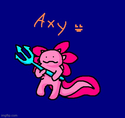 Axy! | made w/ Imgflip meme maker