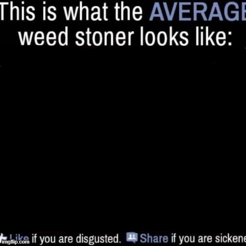 average weed stoner Blank Meme Template