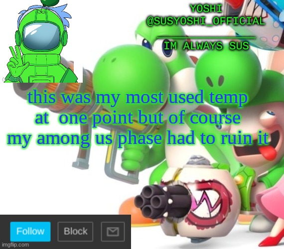 Yoshi_Official Announcement Temp v4 | this was my most used temp at  one point but of course my among us phase had to ruin it | image tagged in yoshi_official announcement temp v4 | made w/ Imgflip meme maker