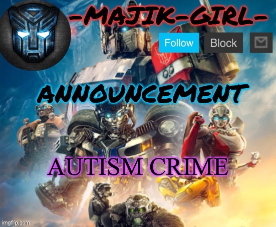 -Majik-Girl- ROTB announcement (Thanks THE_FESTIVE_GAMER) | AUTISM CRIME | image tagged in -majik-girl- rotb announcement thanks the_festive_gamer | made w/ Imgflip meme maker