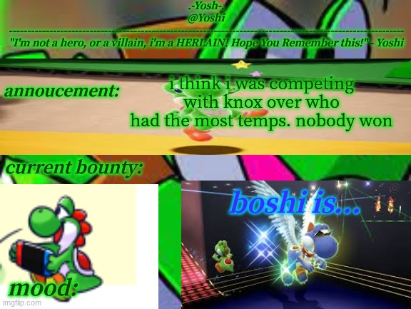Yoshi_Official Announcement Temp v14 | i think i was competing with knox over who had the most temps. nobody won | image tagged in yoshi_official announcement temp v14 | made w/ Imgflip meme maker