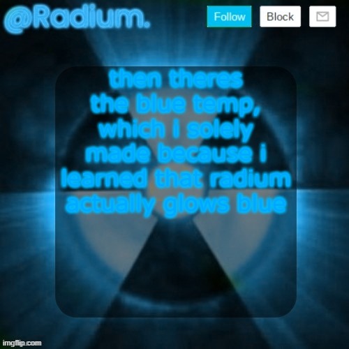 Radium. template but its BLUE | then theres the blue temp, which i solely made because i learned that radium actually glows blue | image tagged in radium template but its blue | made w/ Imgflip meme maker