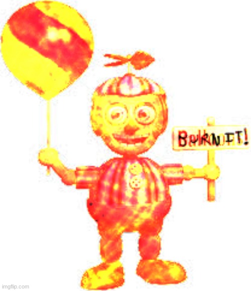 Flamethrower Balloon Boy | made w/ Imgflip meme maker