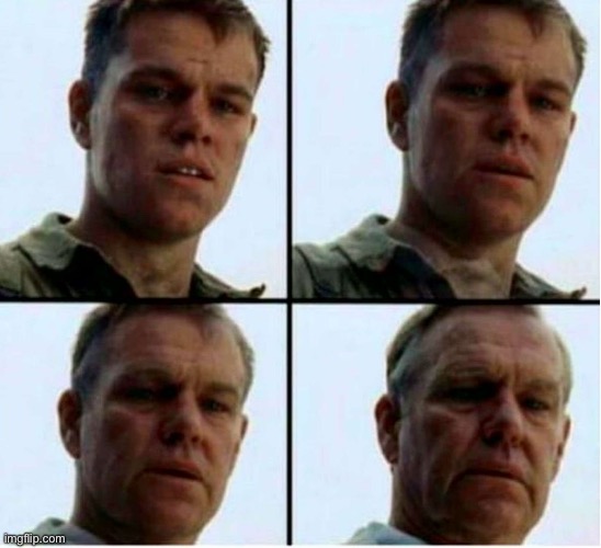 Matt Damon gets older | image tagged in matt damon gets older | made w/ Imgflip meme maker